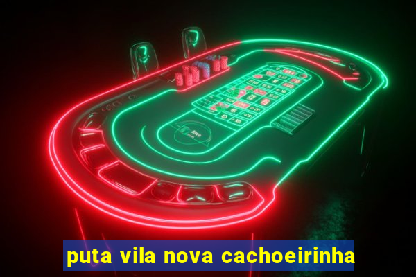 puta vila nova cachoeirinha